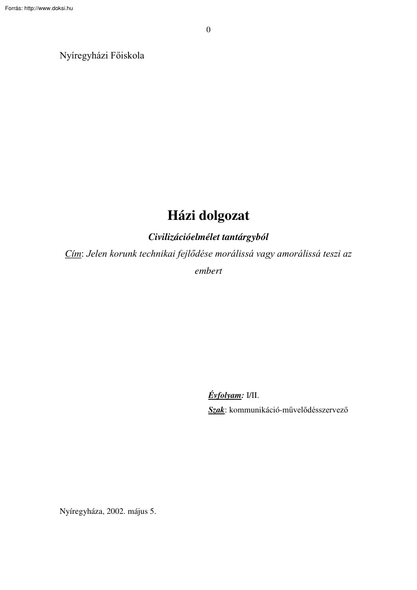 Jelen korunk technikai fejlődése morálissá vagy amorálissá teszi az embert?