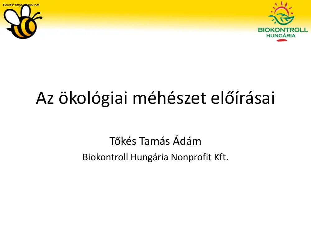 Tőkés Tamás Ádám - Az ökológiai méhészet előírásai