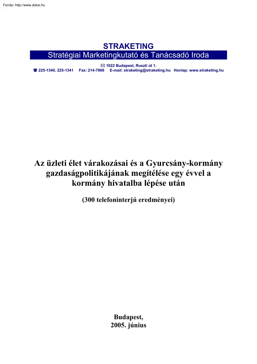 Az üzleti élet várakozásai és a Gyurcsány kormány gazdaságpolitikájának megítélése egy évvel a kormány hivatalba lépése után