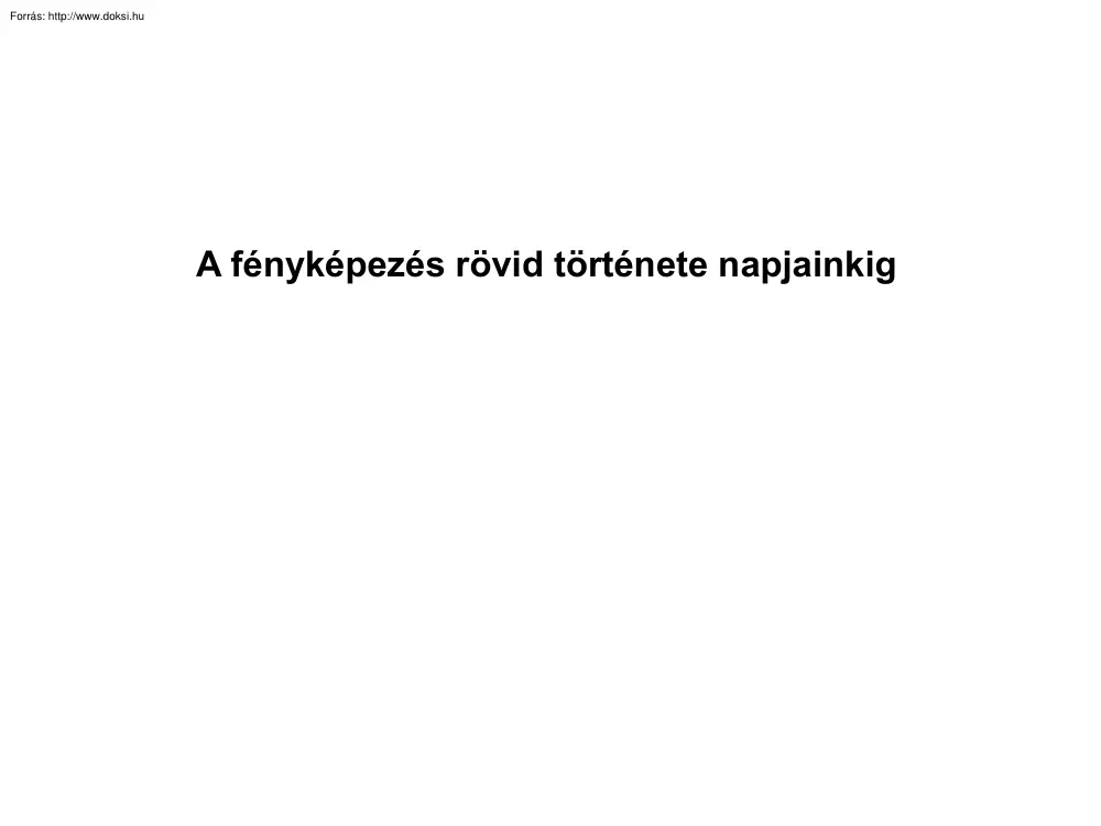 A fényképezés rövid története napjainkig