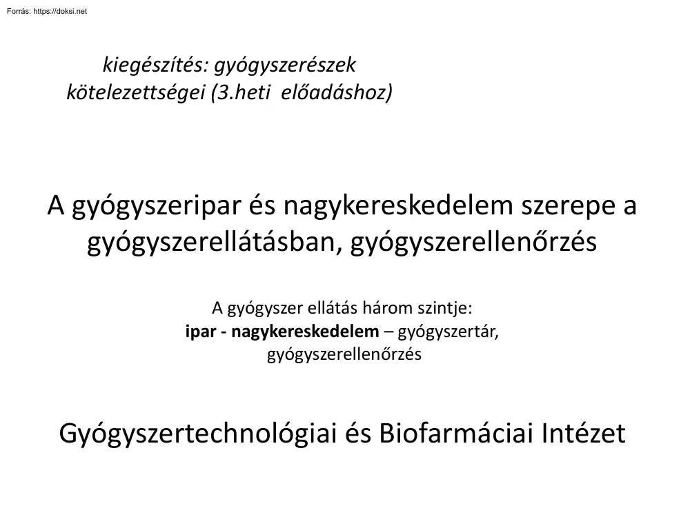 A gyógyszeripar és nagykereskedelem szerepe a gyógyszerellátásban, gyógyszerellenőrzés