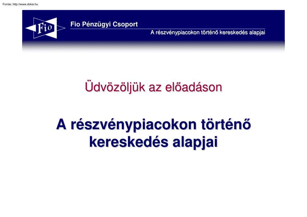 A részvénypiacokon történő kereskedés alapjai