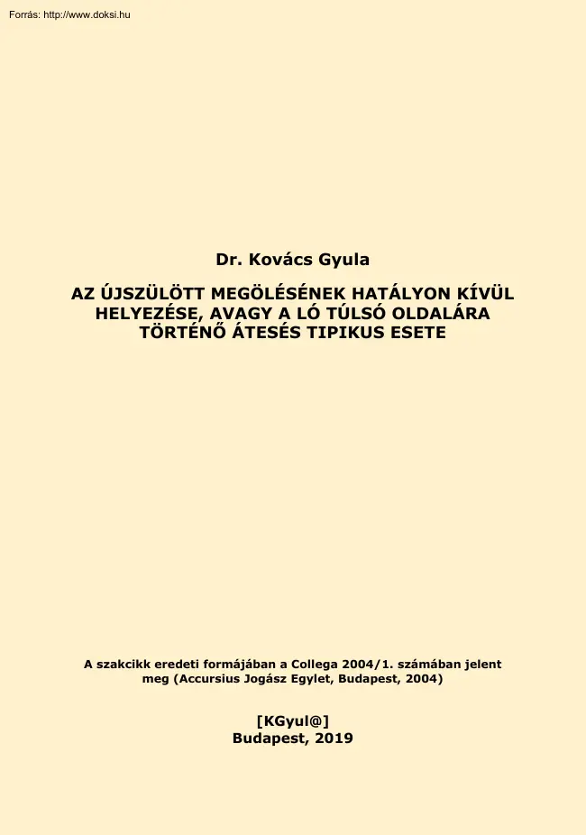 Dr. Kovács Gyula - Az újszülött megölésének hatályon kívül helyezése