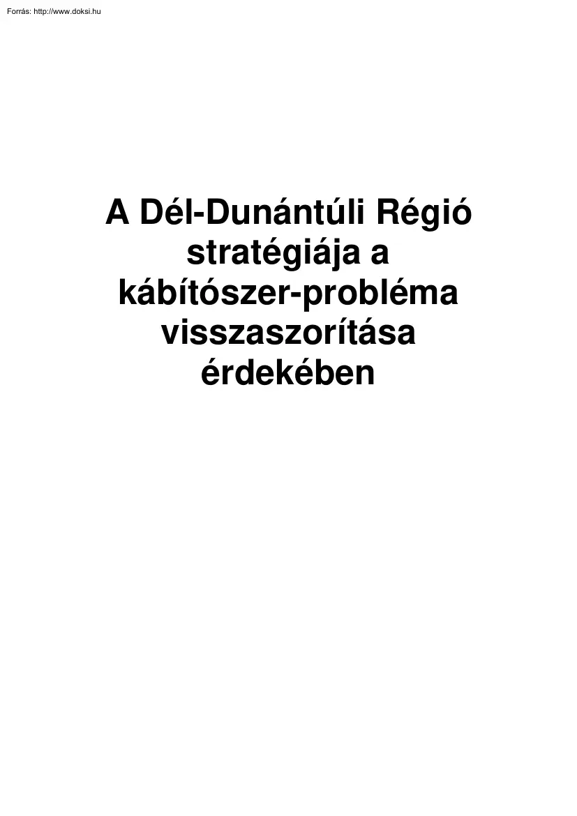 A Dél-Dunántúli Régió stratégiája a kábítószer-probléma visszaszorítása érdekében