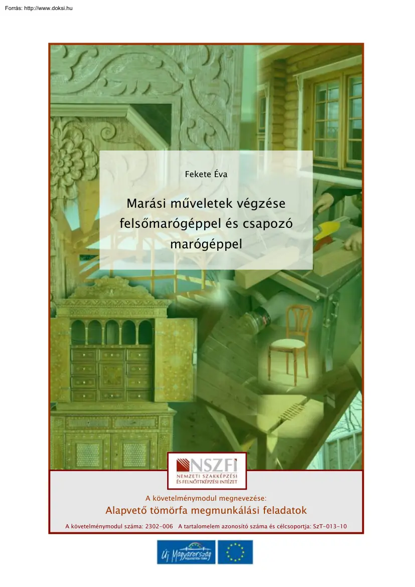Fekete Éva - Marási műveletek végzése felsőmarógéppel és csapozó marógéppel