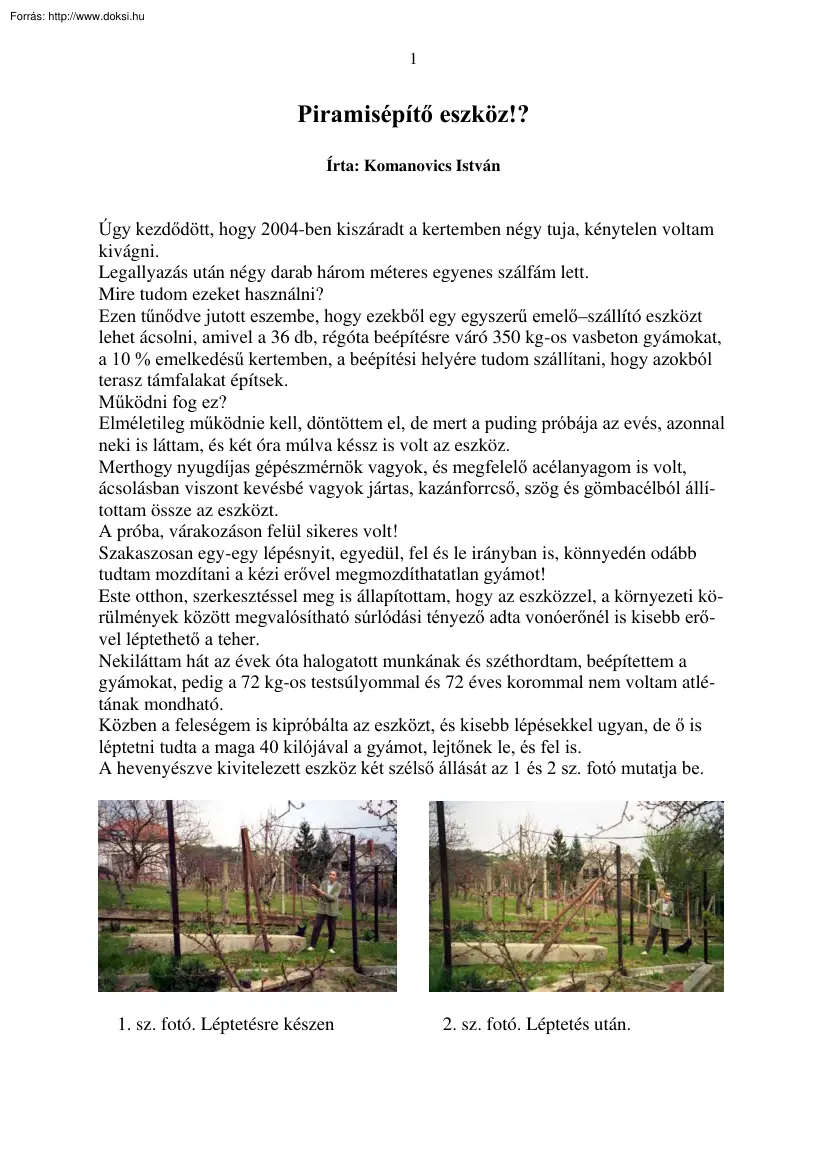Komanovics István - Piramisépítő eszköz