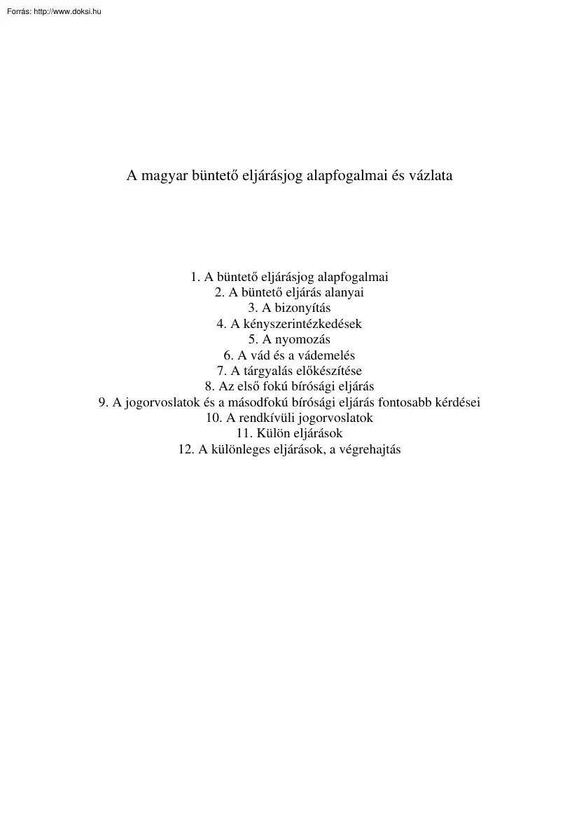 A magyar büntető eljárásjog alapfogalmai és vázlata