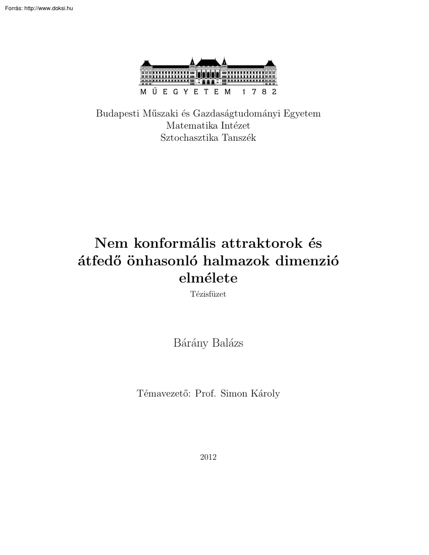 Bárány Balázs - Nem konformális attraktorok és átfedő önhasonló halmazok dimenzió