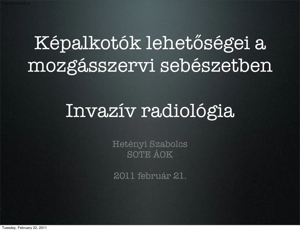 Hetényi Szabolcs - Képalkotók lehetőségei a mozgásszervi sebészetben, Invaziv radiológia