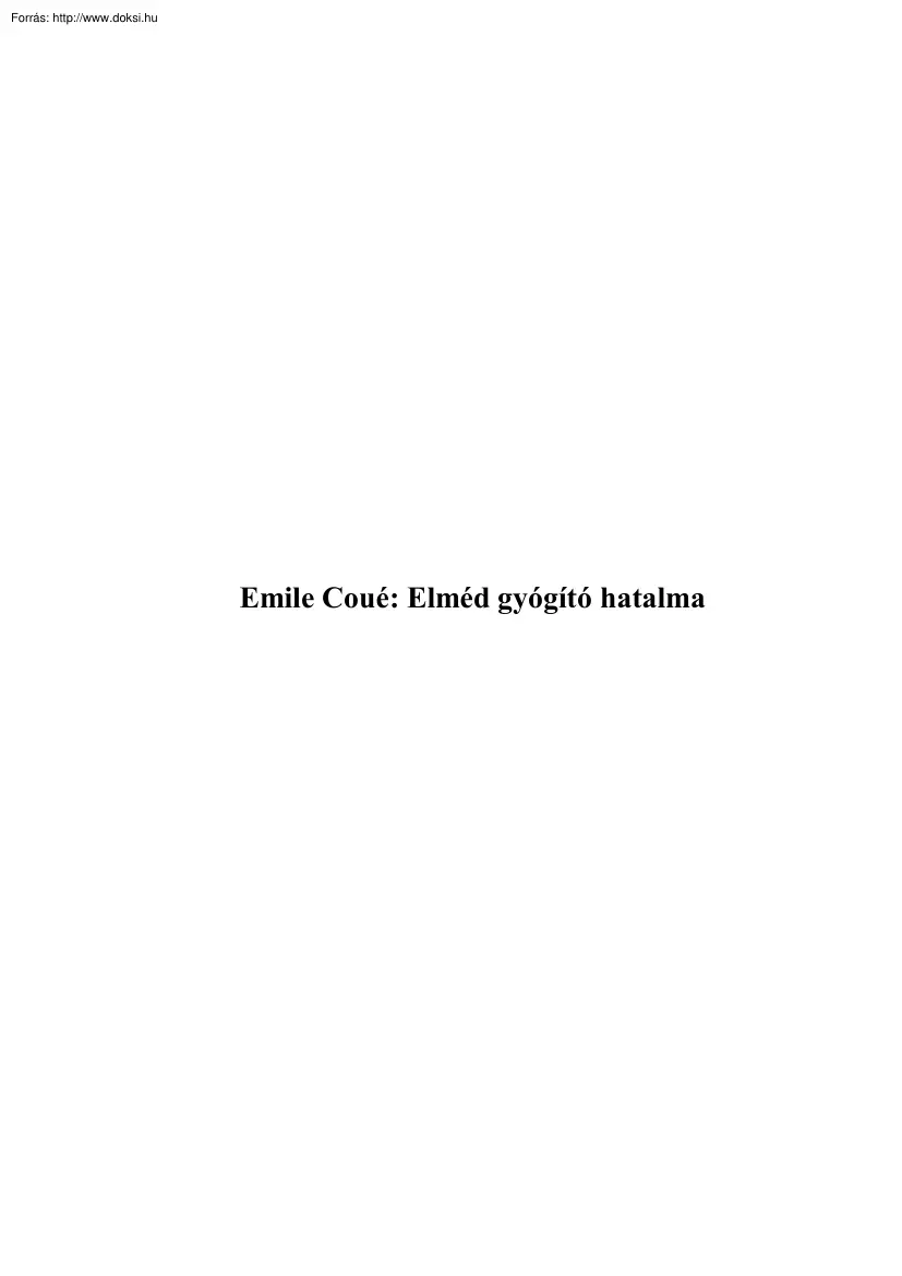 Emile Coué - Elméd gyógyító hatalma