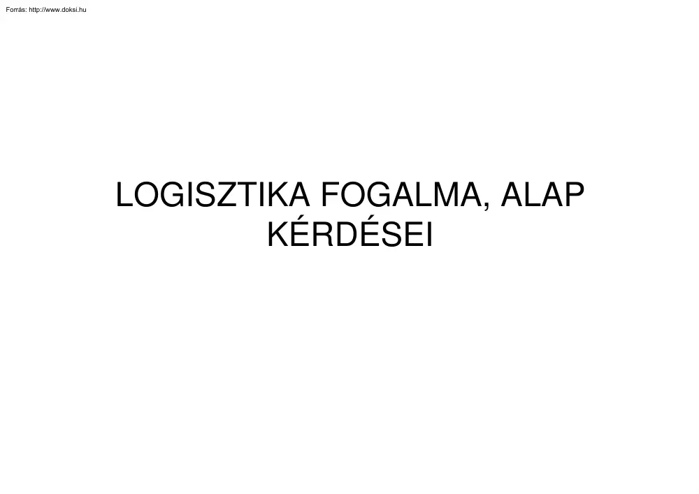 Logisztika fogalma, alapkérdései