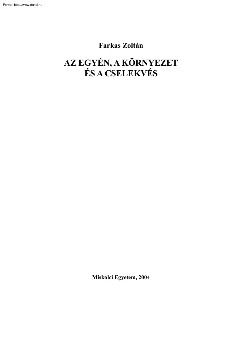 Farkas Zoltán - Az egyén, a környezet és a cselekvés