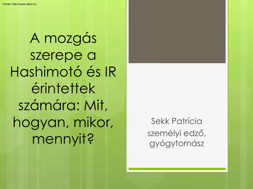 Sekk Patrícia - A mozgás szerepe a Hashimotó és IR érintettek számára. Mit, hogyan, mikor