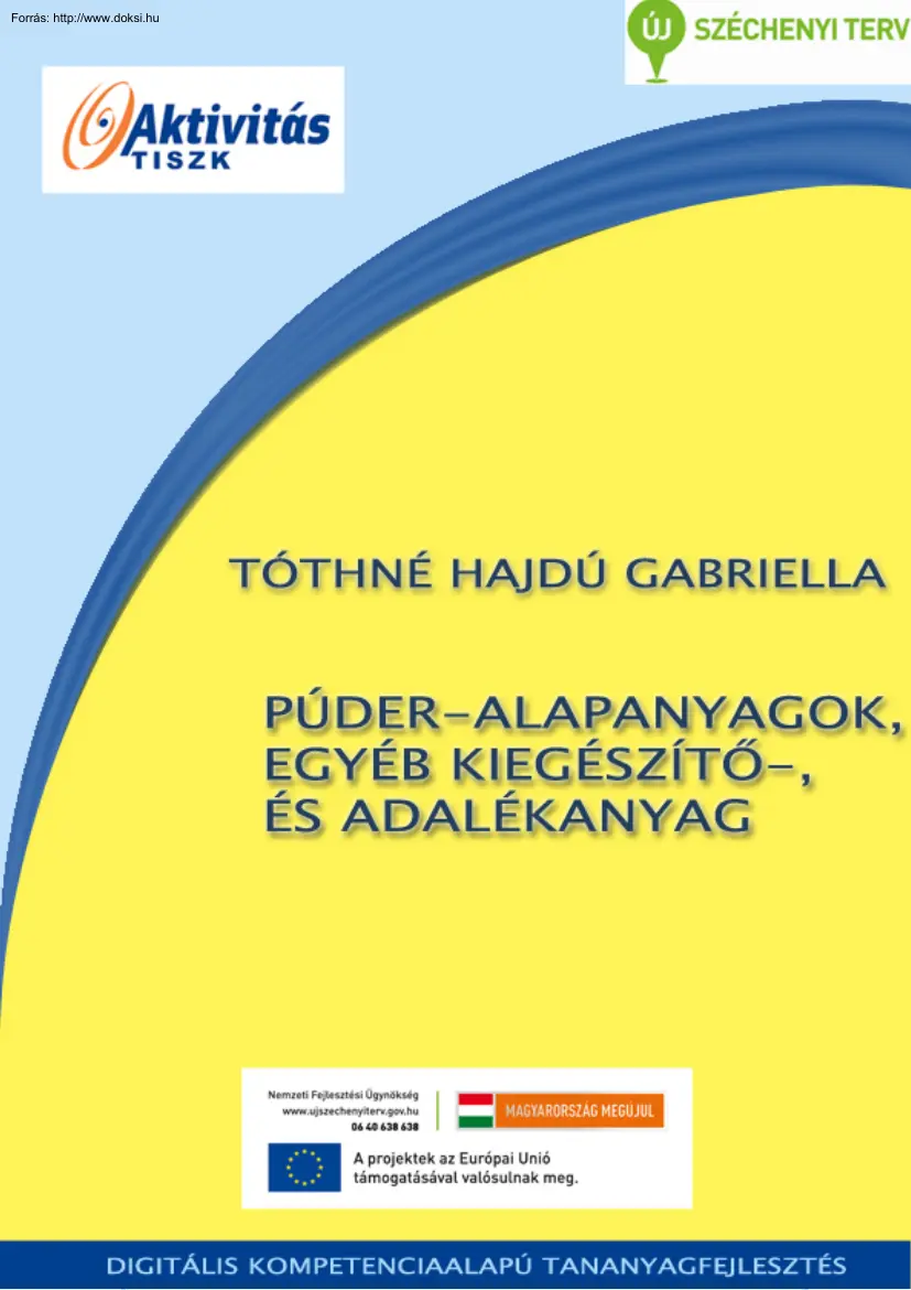 Tóthné Hajdú Gabriella - Púder-alapanyagok, egyéb kiegészítő-, és adalékanyag