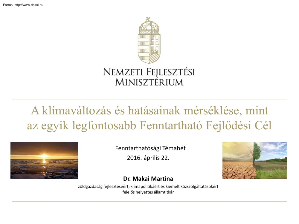 Dr. Makai Martina - A klímaváltozás és hatásainak mérséklése, mint az egyik legfontosabb