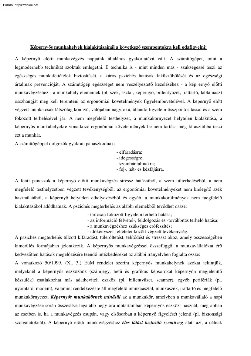 Képernyős munkahelyek kialakításainál a következő szempontokra kell odafigyelni