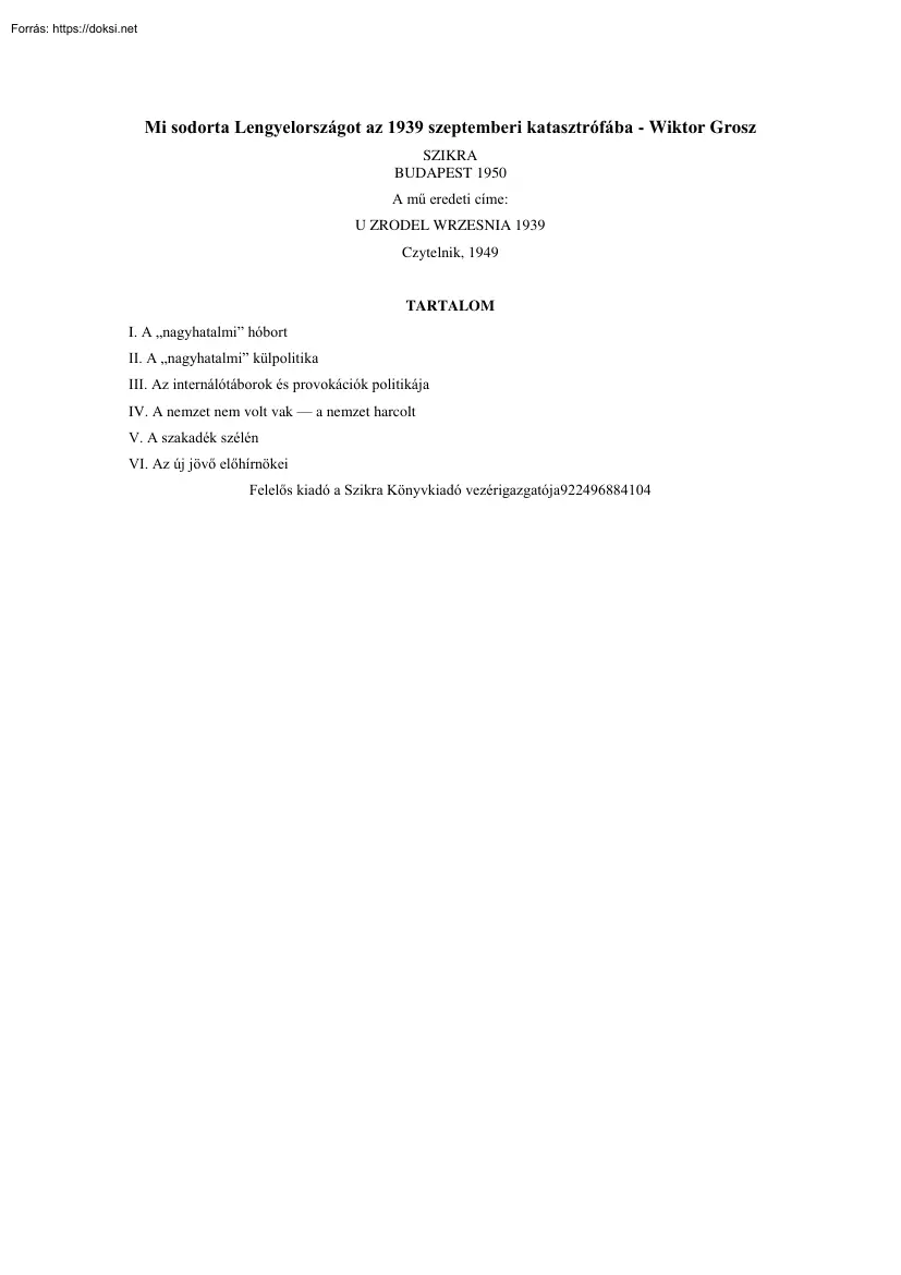 Wiktor Grosz - Mi sodorta Lengyelországot az 1939 szeptemberi katasztrófába