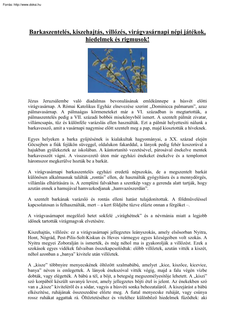 Barkaszentelés, kiszehajtás, villőzés, virágvasárnapi népi játékok, hiedelmek és rigmusok