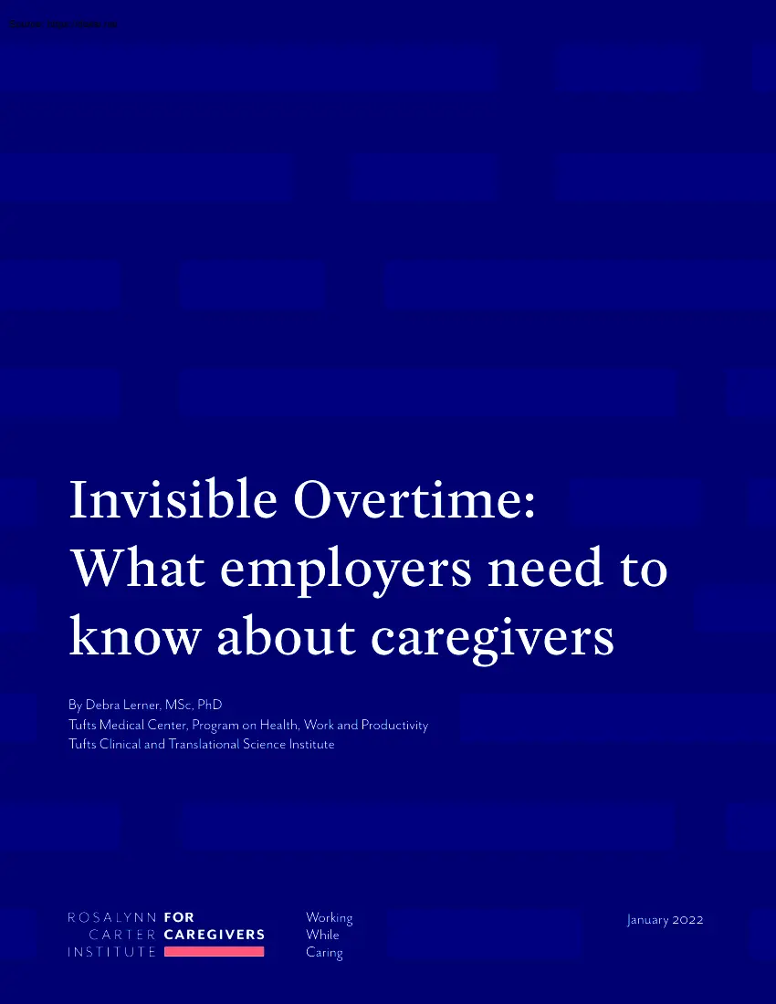 Debra Lerner - Invisible Overtime, What Employers Need to Know about Caregivers