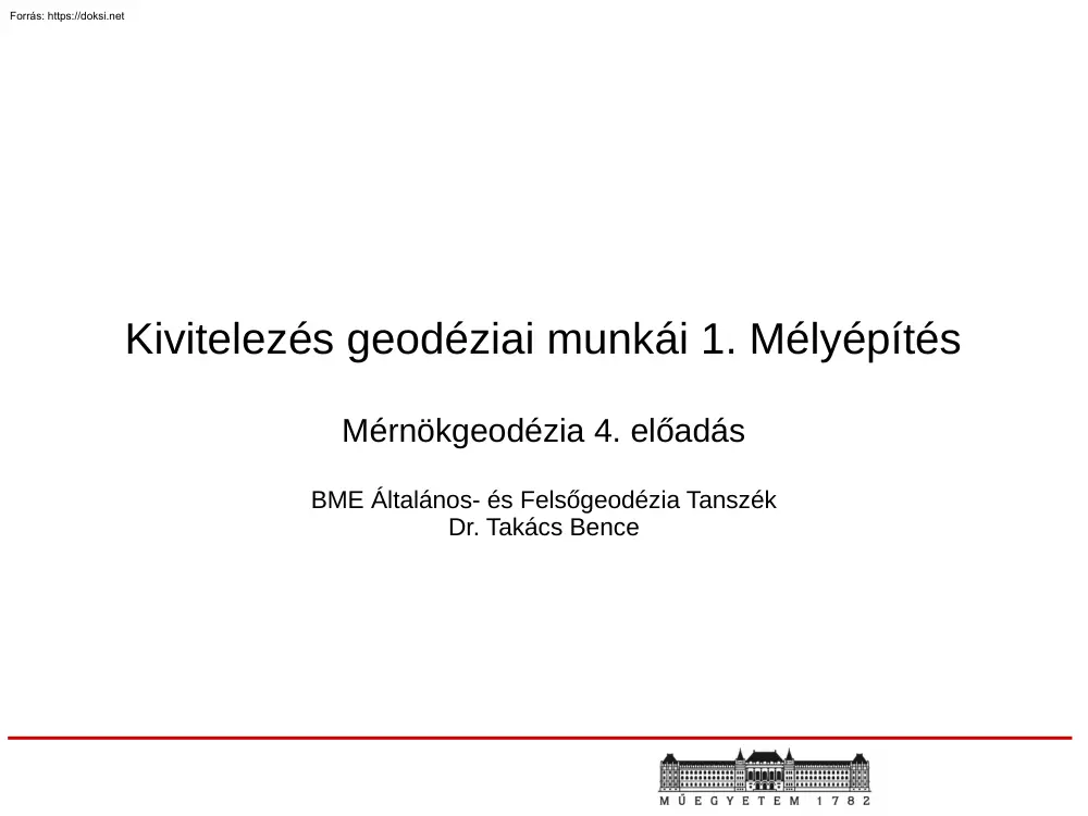 Dr. Takács Bence - Kivitelezés geodéziai munkái, Mélyépítés