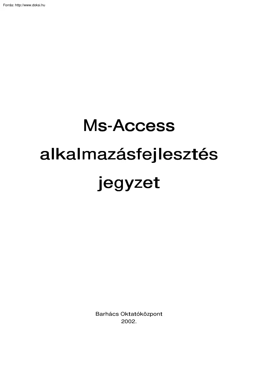 Barhács - Access alkalmazásfejlesztés jegyzet