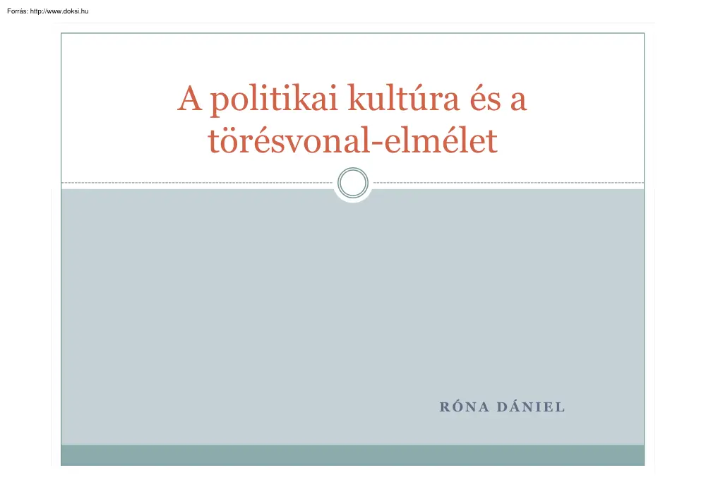 Róna Dániel - A politikai kultúra és a törésvonal elmélet