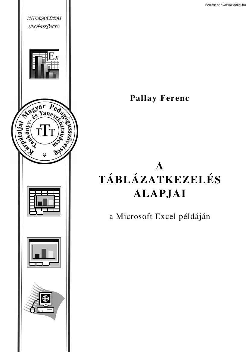 Pallay Ferenc - A táblázatkezelés alapjai
