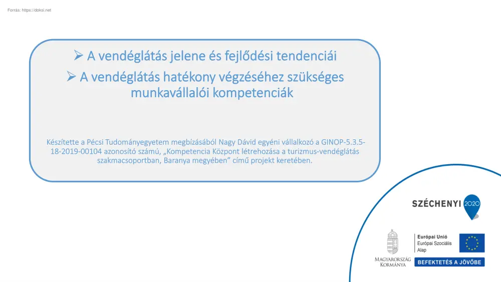 A vendéglátás jelene és fejlődési tendenciái, a vendéglátás hatékony végzéséhez