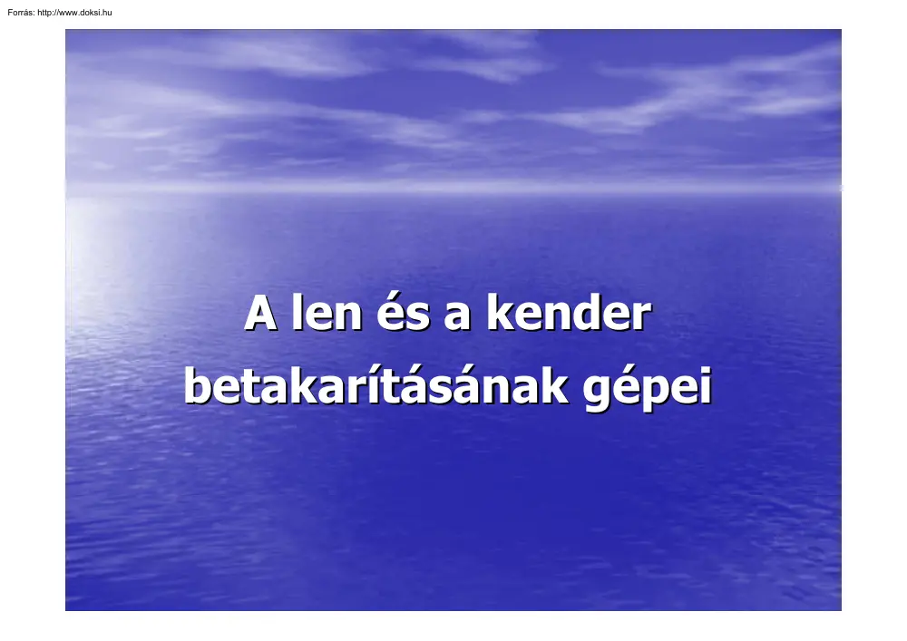 A len és a kender betakarításának gépei