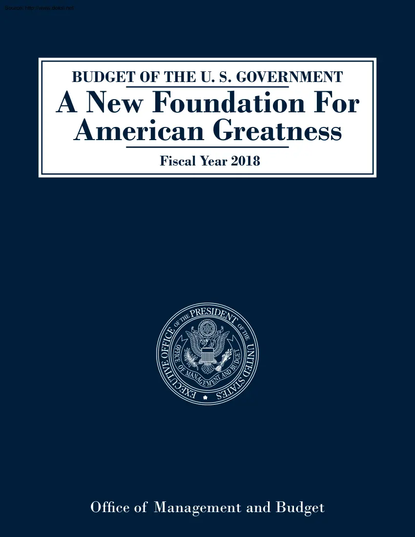 A New Foundation For American Greatness, Fiscal Year 2018