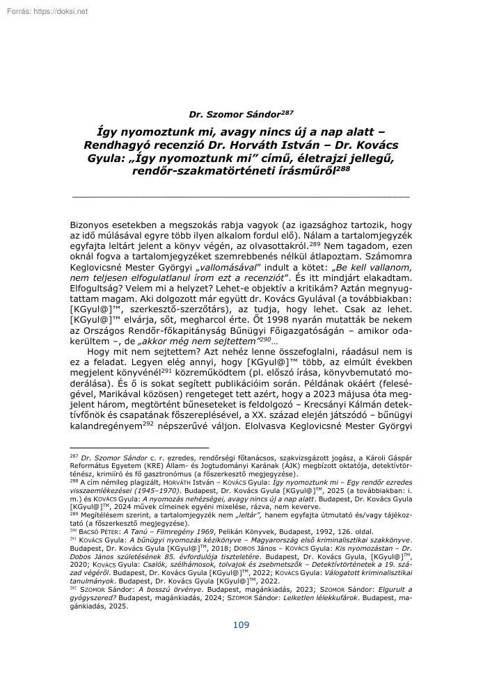 Dr. Szomor Sándor - Így nyomoztunk mi, avagy nincs új a nap alatt, Rendhagyó recenzió