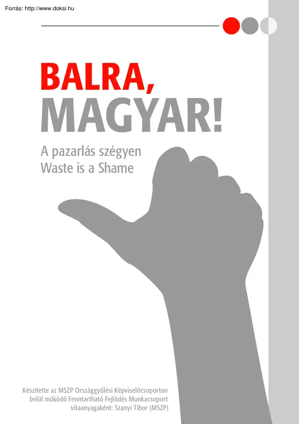 Balra Magyar, a pazarlás szégyen