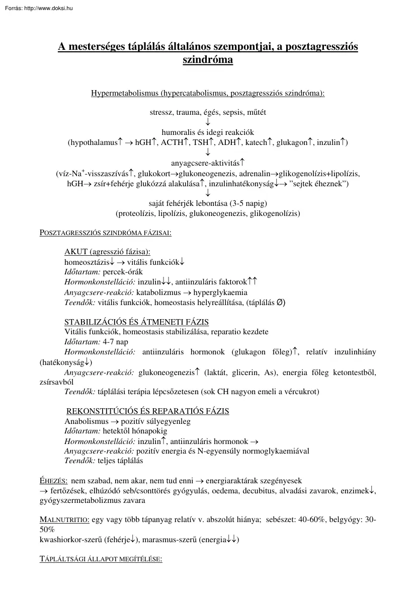 A mesterséges táplálás általános szempontjai, a posztagressziós szindróma