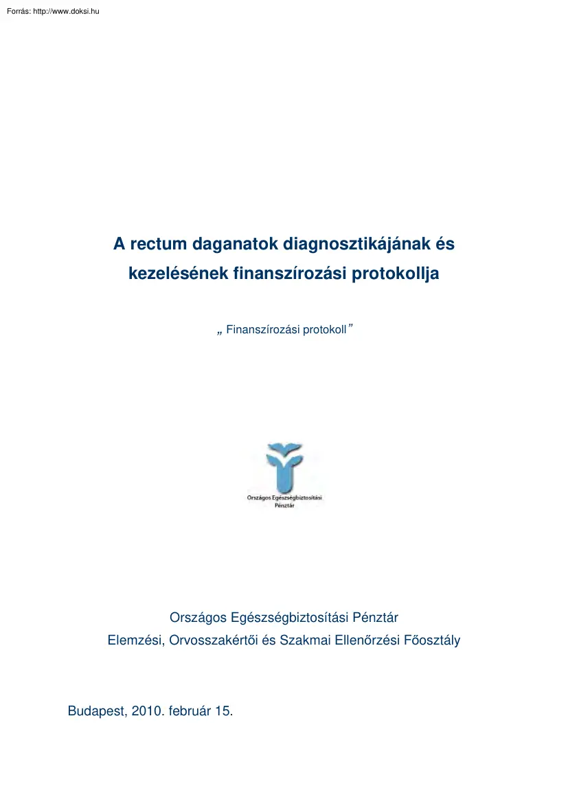 A rectum daganatok diagnosztikájának és kezelésének finanszírozási protokollja