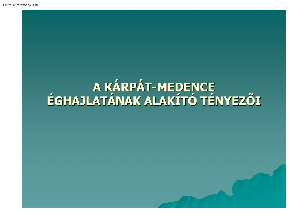 A Kárpát-medence éghajlatának alakító tényezői