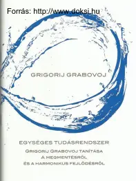 Grigorij Grabovoj - Grigorij Grabovoj tanítása a megmentéséről és a harmonikus fejlődésről