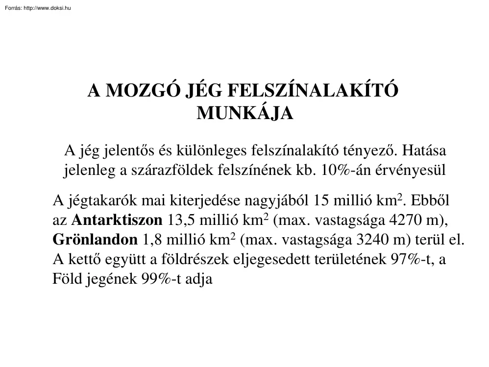 A mozgó jég felszínalakító munkája
