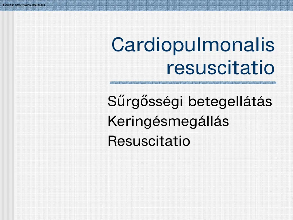 Sűrgősségi betegellátás, keringésmegállás, resuscitatio