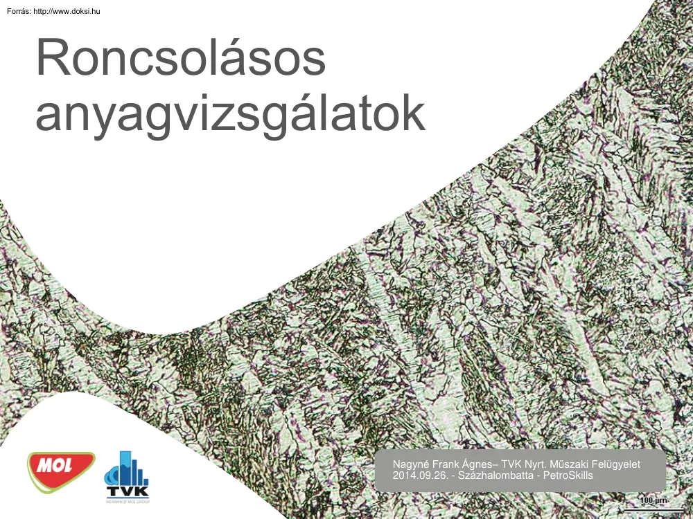 Nagyné Frank Ágnes - Roncsolásos anyagvizsgálatok