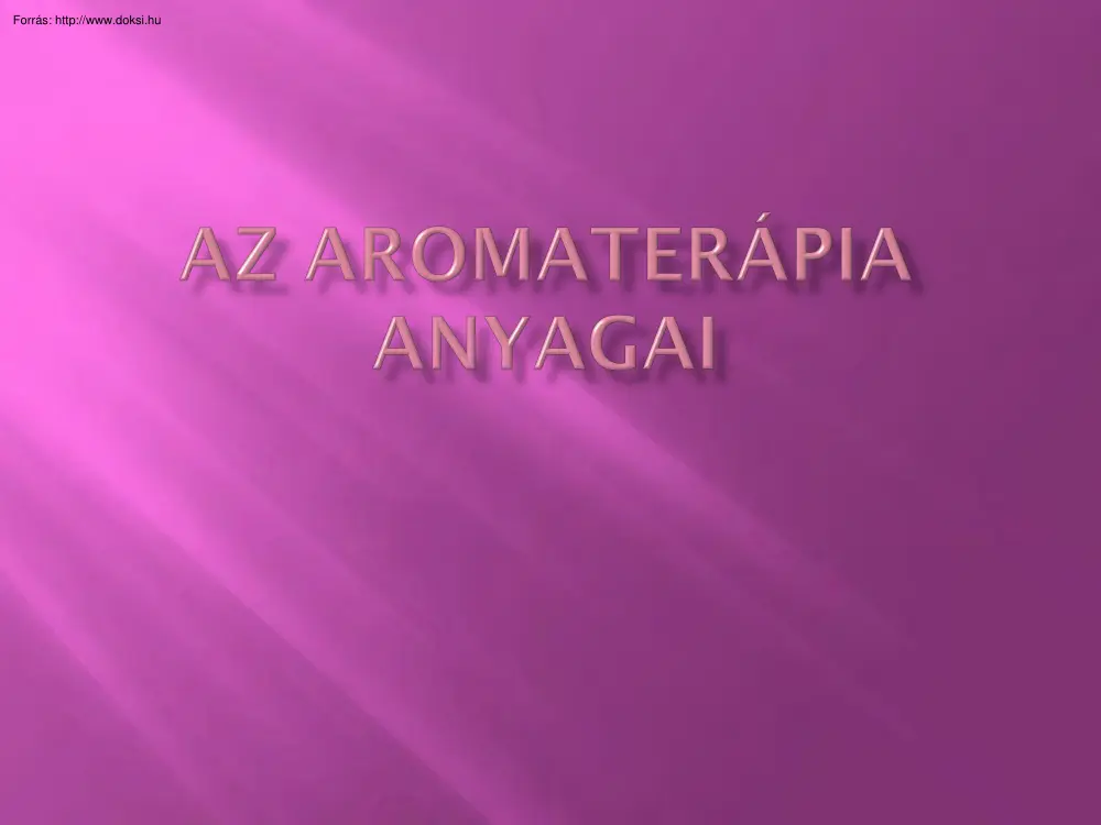 Az aromaterápia anyagai