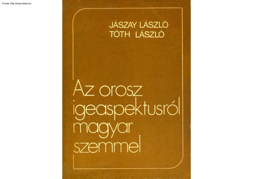 Jászay-Tóth - Az orosz igeaspektusról magyar szemmel