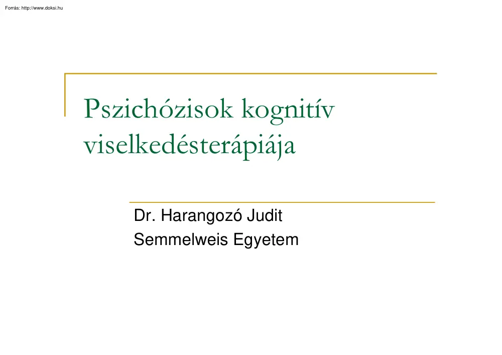 Dr. Harangozó Judit - Pszichózisok kognitív viselkedésterápiája