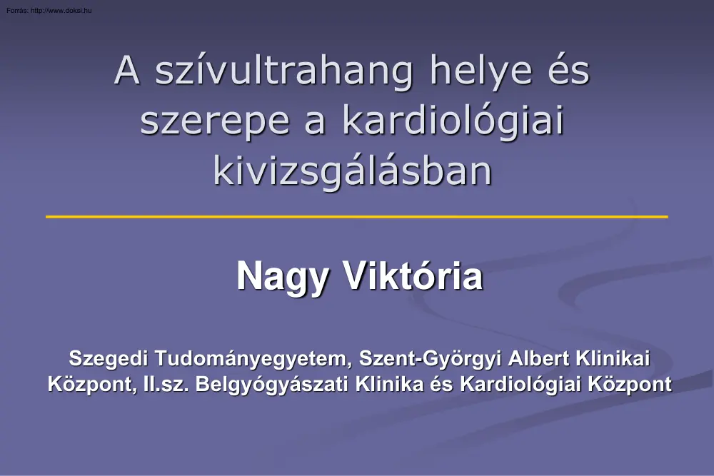Nagy Viktória - A szívultrahang helye és szerepe a kardiológiai kivizsgálásban