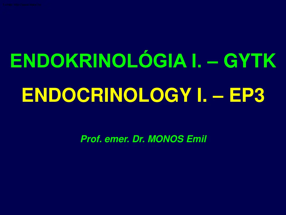 Dr. Monos Emil - Endokrinológia 2.félév, I-IV