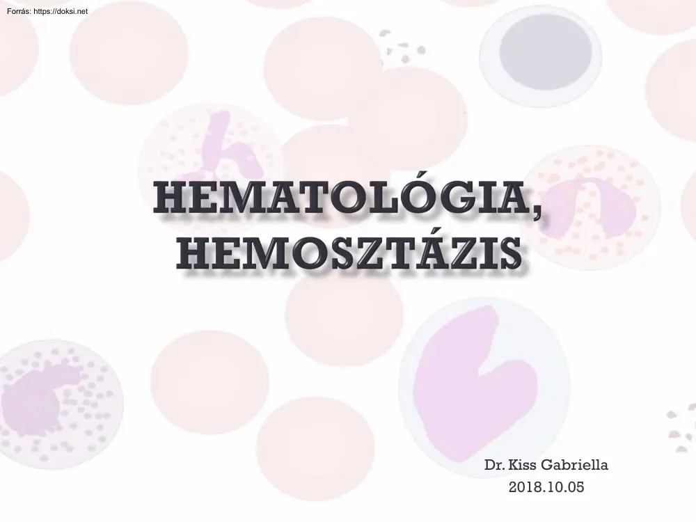 Dr. Kiss Gabriella - Hematológia, hemosztázis