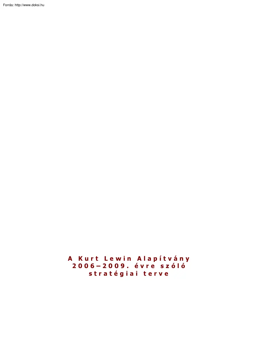 A Kurt Lewin Alapítvány 2006-2009. évre szóló stratégiai terve