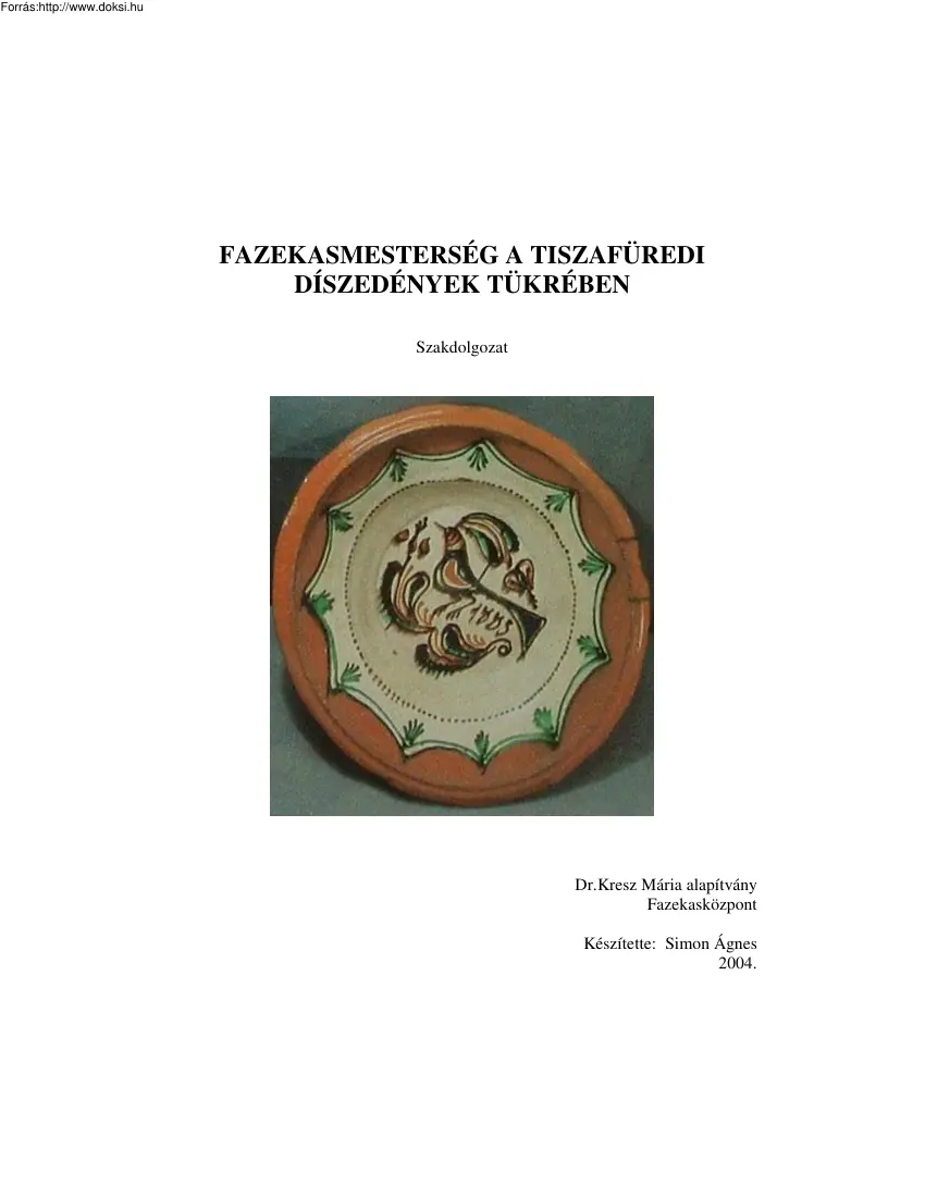 Simon Ágnes - Fazekasmesterség a tiszafüredi díszedények tükrében
