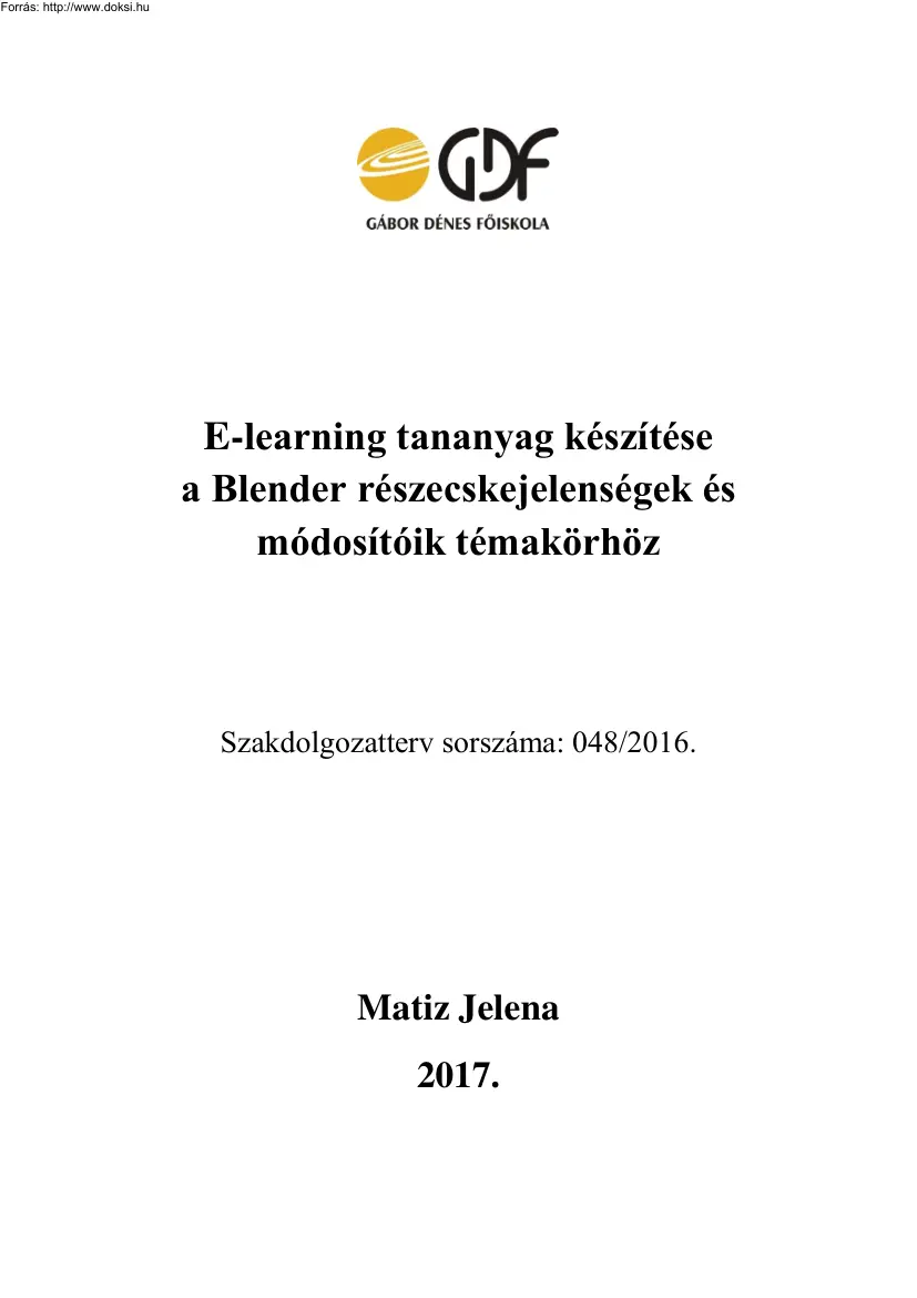 Matiz Jelena - E-learning tananyag készítése a Blender részecskejelenségek és módosítóik