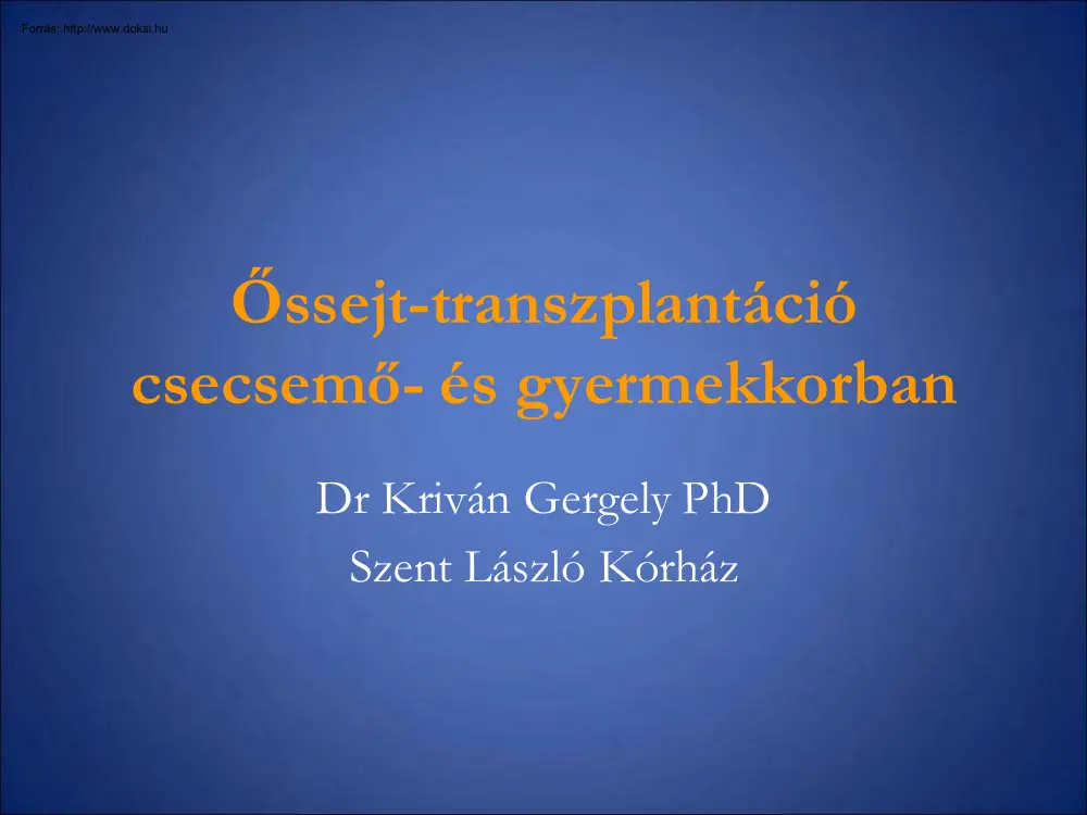 Dr. Kriván Gergely - Csontvelő transzplantáció