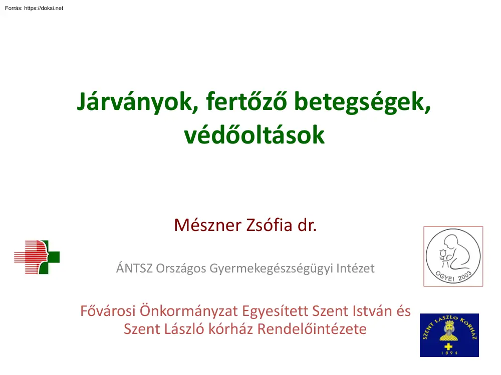 Mészner Zsófia dr. - Járványok, fertőző betegségek, védőoltások